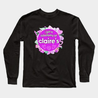 I got a lobotomy at claire's purple, I'm literally just a girl stickers Long Sleeve T-Shirt
